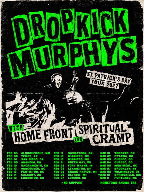 Dropkick Murphys St. Patrick’s Day 2027 Tour with Home Front & Spiritual Cramp kicks off February 5