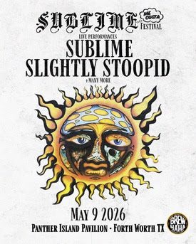 Promotional poster for the Sublime Me Gusta Festival featuring artwork of a sun with a face, announcing live performances by Sublime and Slightly Stoopid on May 9, 2026, at Panther Island Pavilion in Fort Worth, TX.