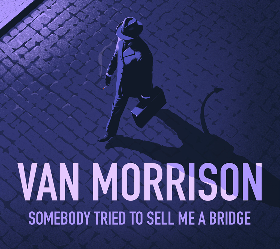 Van Morrison 'Someone Tried To Sell Me A Bridge'