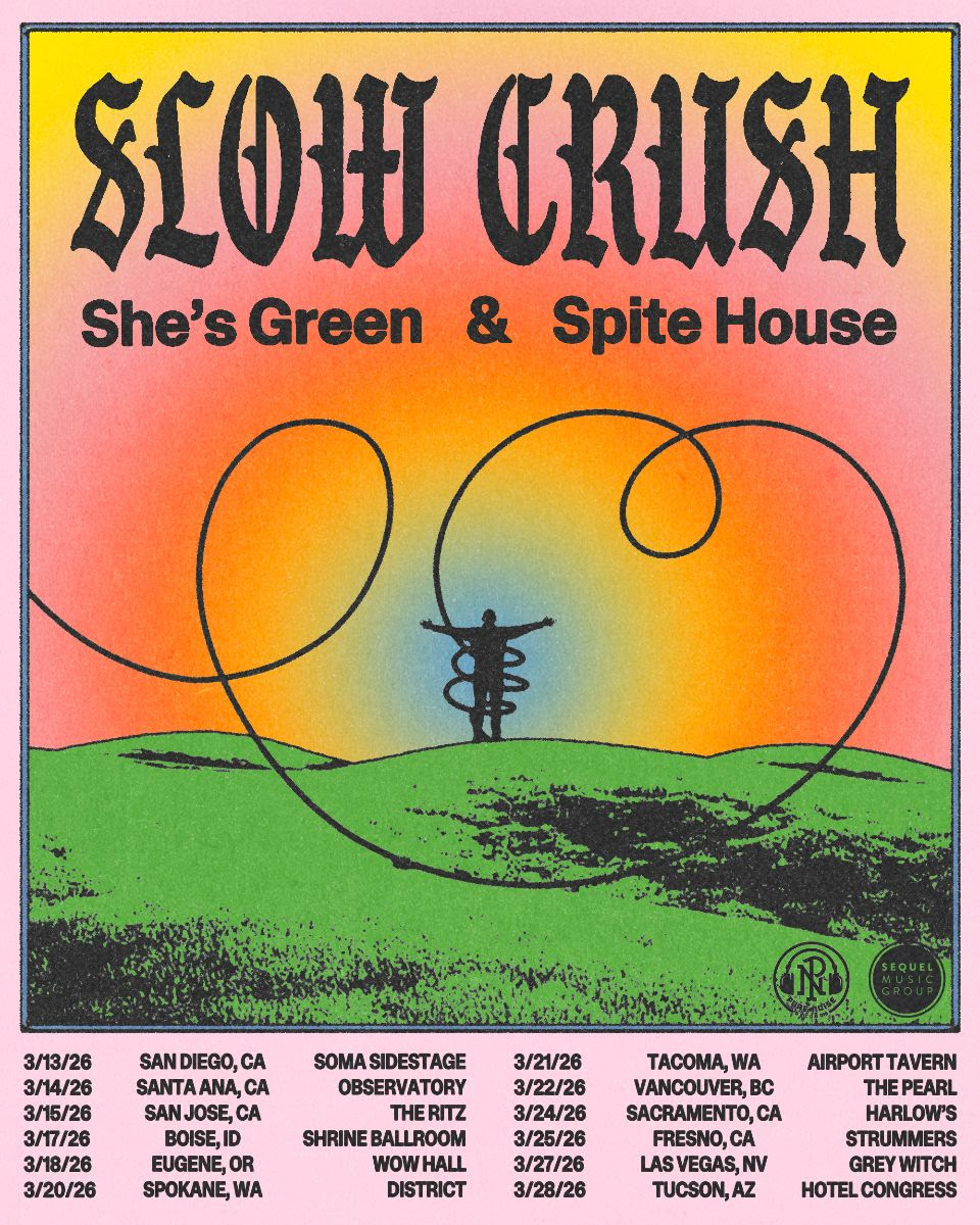 Slow Crush 2026 Tour with She's Green and Spite House