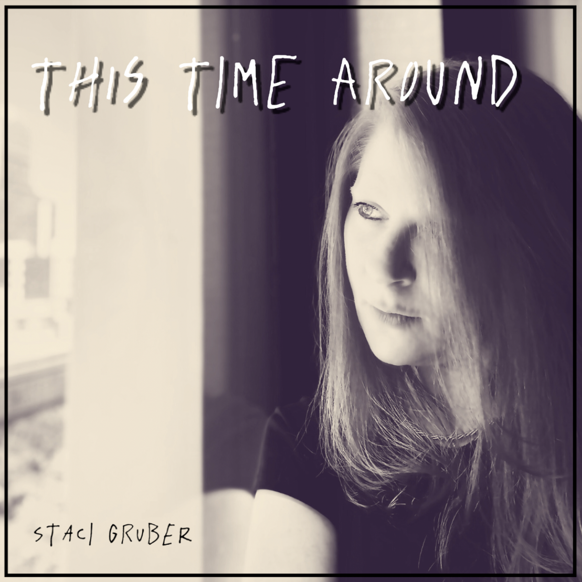 A quiet reckoning disguised as a barroom anthem: “This Time Around” by Staci Gruber