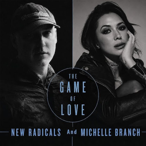 “The Game of Love” by New Radicals and Michelle Branch