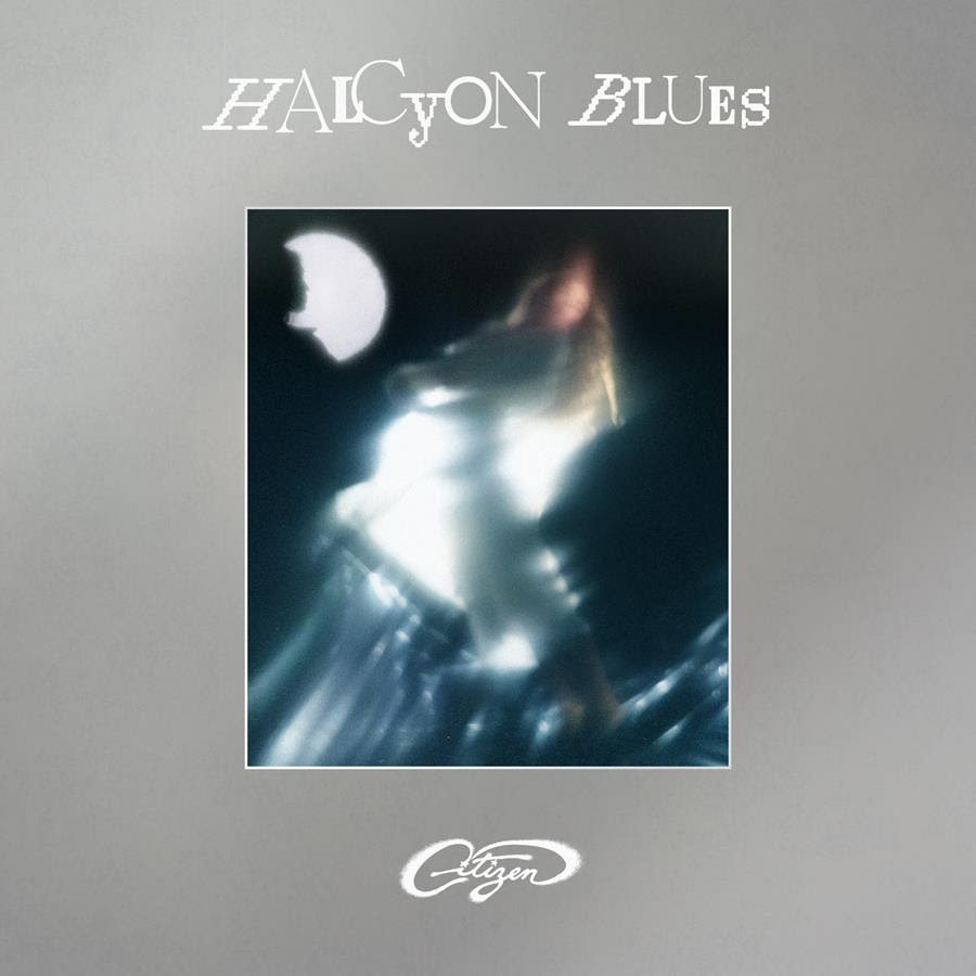 CITIZEN shares new single ‘Halcyon Blues’ | New album ‘Halcyon Blues’ is out on August 7 on Run For Cover