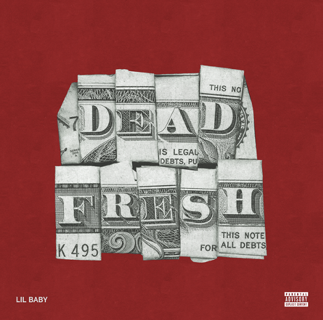 "Dead Fresh" Lil Baby